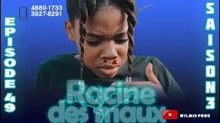 LA RACINE DES MAUX SAISON 3 PART 49. WILMIX PROD FEYTON 2022