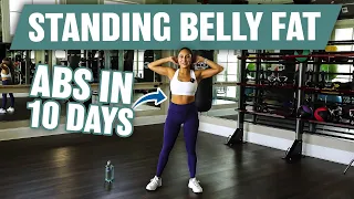 Standing Belly Fat Burn Workout | Abs in 10 Days!