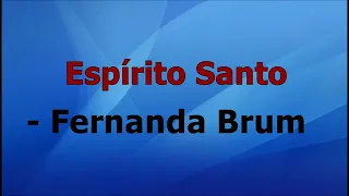 Espírito Santo - Fernanda Brum playback com letra