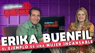 ERIKA BUENFIL, el EJEMPLO de una MUJER INCANSABLE | La entrevista con Yordi Rosado