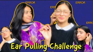 EAR PULLING CHALLENGE | ￼😱🤣 WITH SISTER | 😂