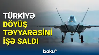 Türkiyənin milli döyüş təyyarəsi “Kaan”ın ilk uçuşu baş tutdu