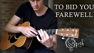 Opeth - To Bid You Farewell || Fingerstyle Guitar + Tabs