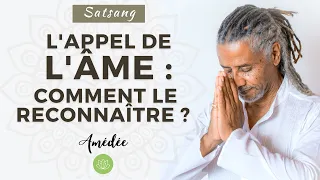 Satsang : l'Appel de l'âme, comment le reconnaître