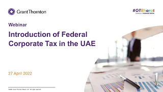 Webinar - Introduction of Federal Corporate Tax in the UAE | Grant Thornton Bharat