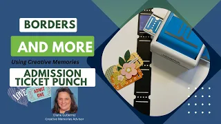 DIY Embellishments & Border Ideas Using the NEW Creative Memories Admission Ticket Border Punch