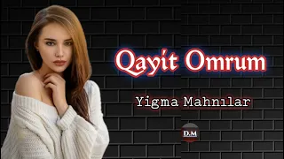 Qayit Omrum - Yigma Qəmli Sevgi Mahnıları 2024#trendvideolar #yenivideolar #keşfetbeniöneçıkar