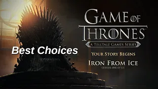 Game Of Thrones - Ep 1 Iron From Ice - Best Choices - No Commentary