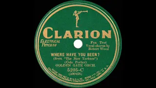1930 Golden Gate Orchestra - Where Have You Been? (Elmer Feldkamp, vocal)