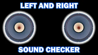 🎧 SOUND TEST AND SPEAKER TEST (◀️LEFT AND RIGHT▶️) | 🎶STEREO CHECK🎶