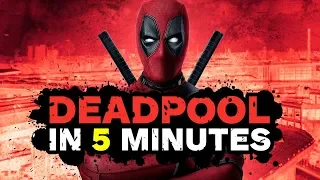 Deadpool in 5 Minutes