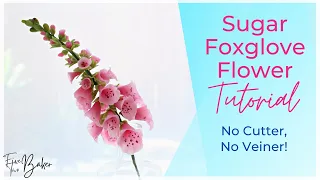 Tutorial de Flor de Azúcar Dedalera ⎸ Flores Hechas a Mano ⎸ Como Hacer Flores de Acuchar