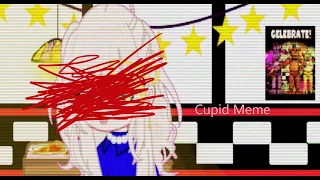 Cupid //Meme// Gumdrop Angel  //Fazbear Fright Story//Blood Warning!