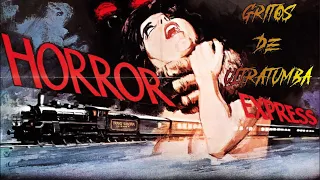 Gritos de Ultratumba #93 " Horror Express " 1974