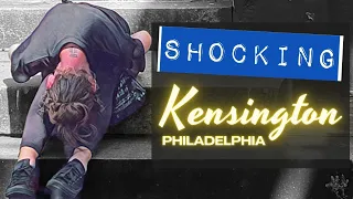 Kensington Philadelphia Shocking