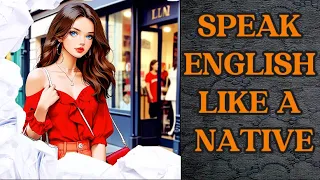 SPEAK ENGLISH LIKE A NATIVE/English Conversation Practice