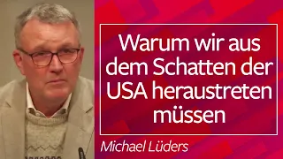 Warum wir aus dem Schatten der #USA heraustreten müssen - Michael Lüders, 09.11.21