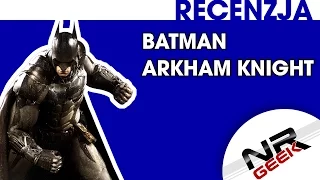 Batman - Arkham Knight - Recenzja (1080p, 60fps)