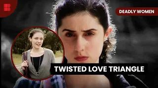 Tragic Consequences of Twisted Love - Deadly Women - S08 EP04 - True Crime