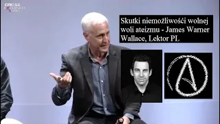 Skutki niemożliwości wolnej woli ateizmu - James Warner Wallace, Lektor PL