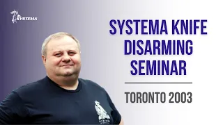 Systema Russian Martial Art Knife Disarming  Seminar in Toronto 2003