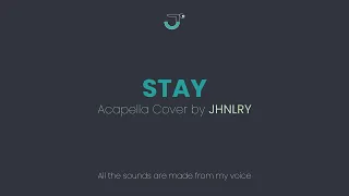 JHNLRY - STAY by The KID LAROI & Justin Bieber (Acapella Cover)