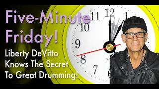 5 minute Friday #7 - Liberty DeVitto Knows The Secret!