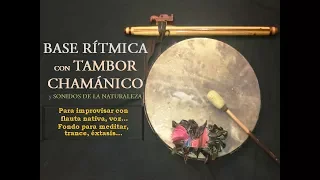 Tambor Chamánico - Backing track para improvisar con Flauta Nativa y...- Fondo para meditar