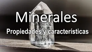 Los minerales y sus propiedades y características de identificación