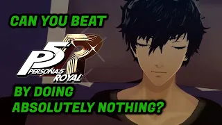 Can You Beat Persona 5 Royal By Doing Absolutely Nothing? Part 1