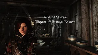 Modded SkyrimSE: Rigmor of Bruma: Reboot Episode 1