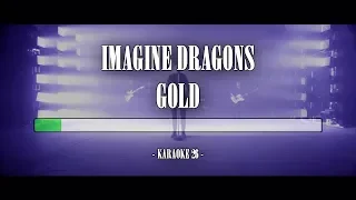 Imagine Dragons - Gold - Karaoke (26) [Original Instrumental]