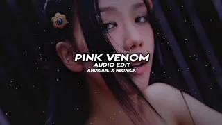 pink venom 「blackpink」 | edit audio (collab with @Neonick)
