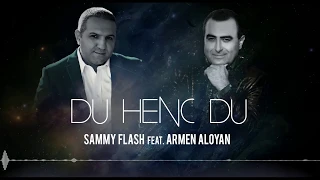 Sammy Flash ft. Armen Aloyan - Du Henc Du (Original Mix)