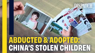 Stolen Children: China's Harrowing Adoption Industry | DISPATCH | China Child Abduction Documentary