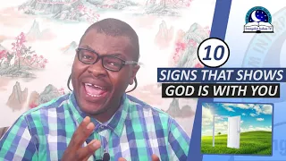 10 SIGNS THAT SHOWS GOD IS WITH YOU - How Do I Know God Is With Me