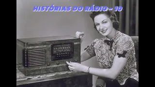 Histórias do Rádio - 10