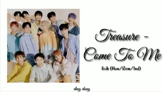 Treasure - Come To Me Lyrics Sub Indo (Han/Rom/Ind)