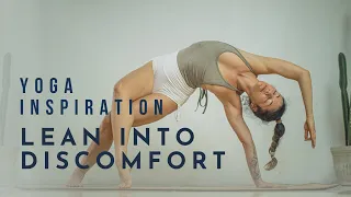 Yoga Inspiration: Lean Into Discomfort | Meghan Currie Yoga