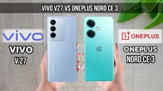 vivo V27  vs OnePlus Nord CE3  | Full Comparison