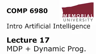 COMP6980 - Intro to Artificial Intelligence - Lecture 17 - Markov Decision Process (MDP)