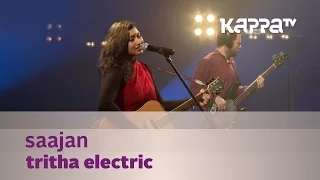 Saajan - Tritha Electric - Music Mojo Season 3 - Kappa TV