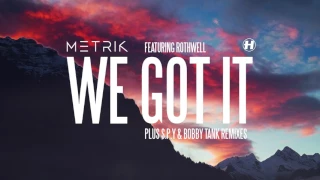 Metrik - We Got It (feat. Rothwell) [S.P.Y Remix]