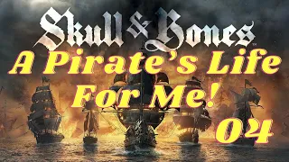 Skull And Bones: A Pirate's Life For Me! Part 4