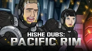 HISHE Dubs - Pacific Rim (Comedy Recap)