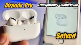 Airpods Pro Transperancy Mode Not Working Solved | Airpods Pro Transparency Mode not working