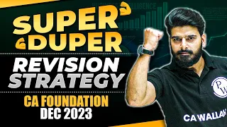 Super Duper (Per Day) Revision Strategy || CA Foundation Dec 2023 || CA Wallah by PW