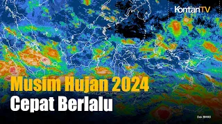 BMKG Perkirakan Musim Hujan 2024 Segera Berakhir | KONTAN News