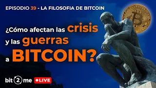 💣 CRISIS Y GUERRAS en BITCOIN ¿Cómo afectan? - "La Filosofía de Bitcoin"  Bit2Me LIVE