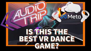 Audio Trip. Is this the best dance/Rythm game in VR?